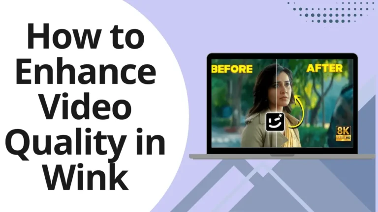 How To Enhnace Video Quality in Wink: Easy Steps 2025 2 Enhnace Video Quality in Wink