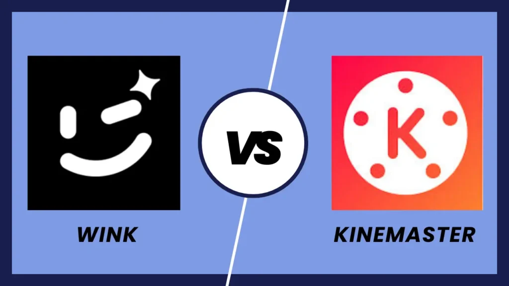 Wink Vs Kinemaster: Which is Best Video Editing App in 2025 1 wink vs kinemaster